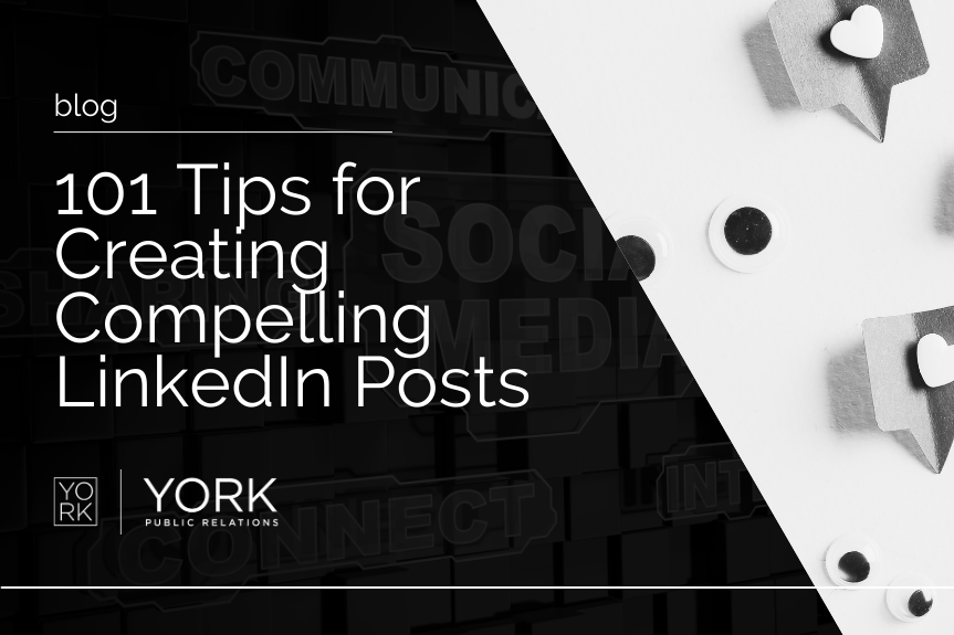 101 Tips for Creating Compelling LinkedIn Posts - York Public Relations
